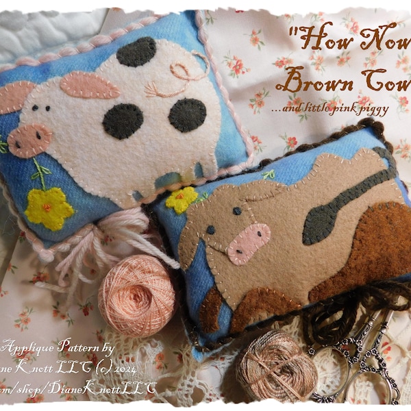 How Now Brown Cow and Tiggy The Piggy Wool Applique Pattern Download - Easy Bowl Fillers or Pincushions