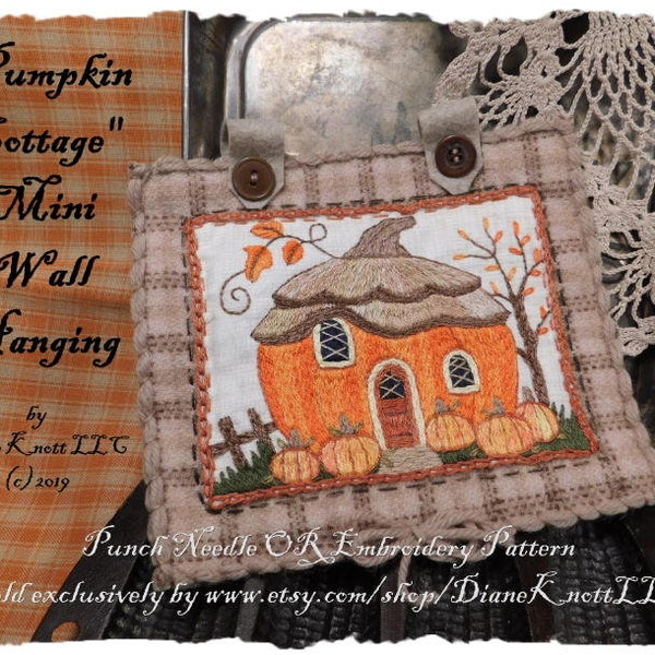 Punch Needle or Embroidery Pattern Download by Diane Knott LLC - Pumpkin Cottage - Instructions for both techniques are incl