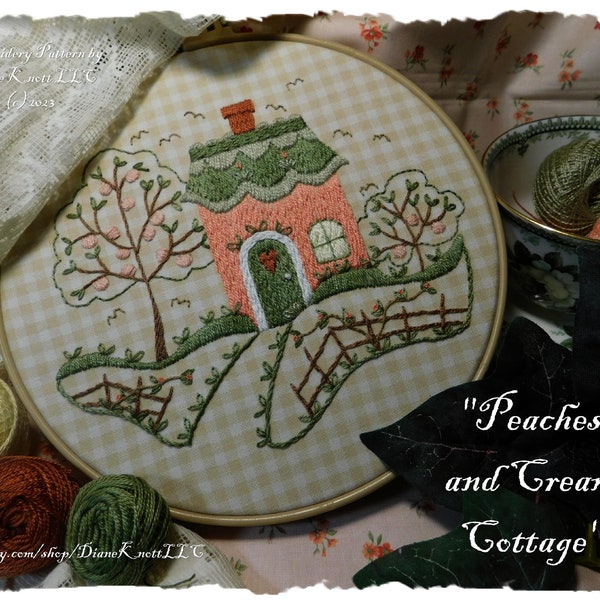 Peaches and Cream Cottage Hand Embroidery Pattern Download by Diane Knott LLC - 3rd in A Cottage Series of Patterns