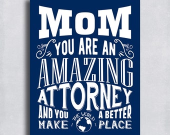 Mom You Are An Amazing Attorney Mother's Day Personalized Gift For Mom Custom Art Print - Metal, Canvas or Paper 1524