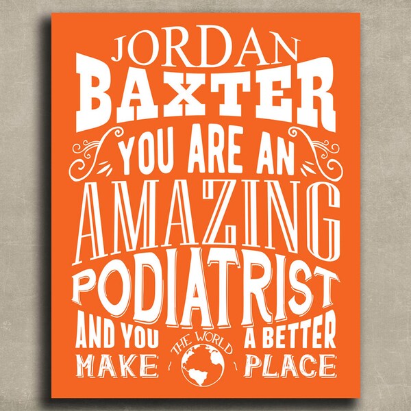 Custom Amazing Podiatrist Gift for Foot Doctor Physician Medical Foot Care Personalized Art Print - Metal, Canvas or Paper 1375
