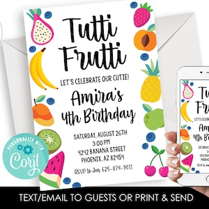 May include: A colorful invitation for a 4th birthday party with a Tutti Frutti theme. The invitation features a variety of fruits, including strawberries, pineapples, bananas, and watermelon. The text on the invitation reads "Let's celebrate our cutie! Amira's 4th Birthday. Saturday, August 26th, 3:00 PM, 4242 Banana Street, Phoenix, AZ 82454. RSVP to Jen 625-874-9011. Text/email to guests or print & send."