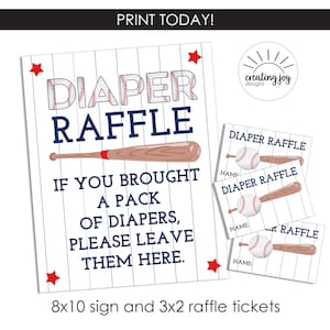 May include: A printable 8x10 inch sign with a baseball theme that says "Diaper Raffle" and "If you brought a pack of diapers, please leave them here."  The sign also includes three 2x2 inch raffle tickets with the text "Diaper Raffle" and a space for a name.