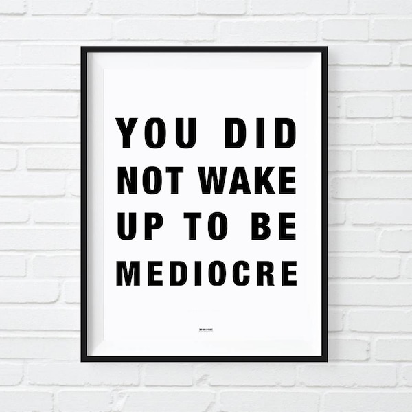 Mediocre Print, Office Decor, Motivational Poster, Cool Print, Black and White Art, Gift for Boss, modern office, Boss babe, Cool posters