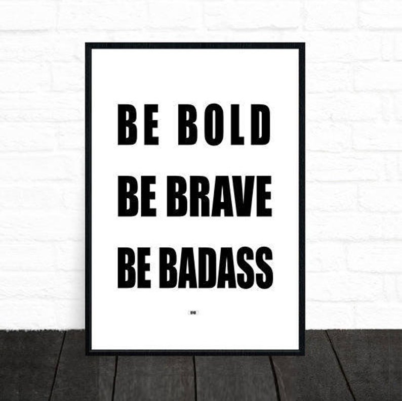 Be Bold Be Brave Be Badass Office Decor Motivational Poster image 2