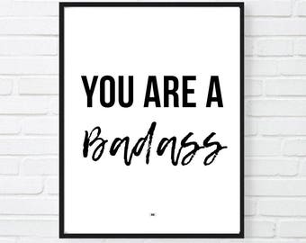 YOU ARE A BADASS Print, Funny Motivational Poster, Girl Boss, Office Decor, Gift for Boss, Cool Print, Printable, Ladyboss