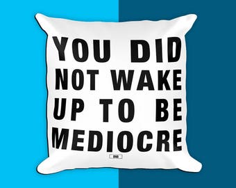Wake Up To Be Mediocre, Gift for Boss, Throw Pillow, Decorative Pillow, home decor, cool pillow, quote pillow, Modern Office Decor, pillow