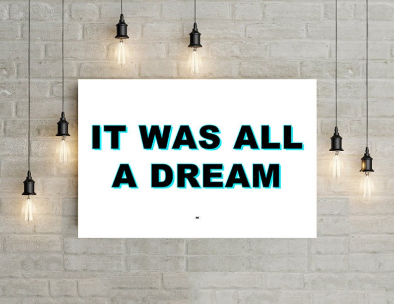 It Was All A Dream Wall Art Print Motivational E Poster Gift For Boss Black White Cool Inspirational Lady Badass