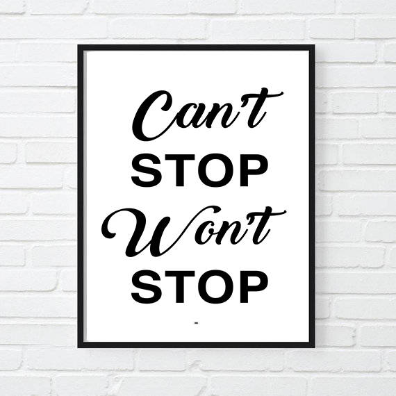 Cant Stop Wont Stop Print, Motivational Poster, Gift for Boss, Cool Print,  Cool Poster, Inspirational Print, Boss Babe, Modern Office Decor - Etsy