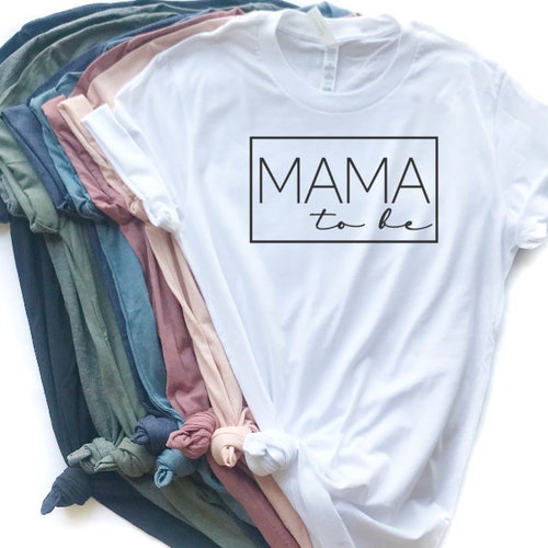 Mama to Be Shirt Baby Announcement Tee Gift for New