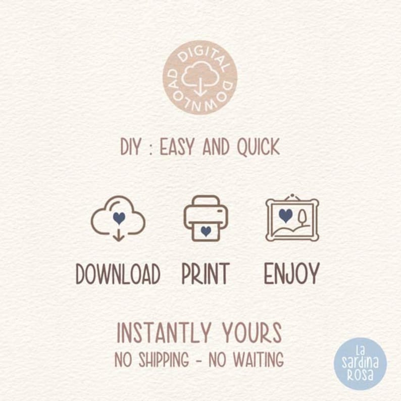 May include: Digital download graphic with instructions to download, print, and enjoy. The graphic features a cloud with a download arrow, a printer with a heart, and a picture frame with a heart and a tree. The text "DIY: EASY AND QUICK" is above the graphic, and the text "INSTANTLY YOURS NO SHIPPING - NO WAITING" is below the graphic.
