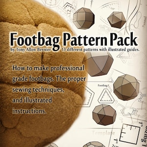 May include: A book cover for a footbag pattern pack by Tony Allen Bernier. The cover features a tan footbag and geometric illustrations. Text includes "13 different patterns with illustrated guides" and instructions on how to make professional grade footbags.