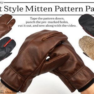 May include: A set of brown leather mitten patterns for sewing. The patterns are shown on hands, with the text "Easy- Kit Style Mitten Pattern Pack" at the top of the image. The text "Tape the pattern down, punch the pre-marked holes, cut it out, and sew along with the video." is below the patterns. The text "©2022 Tony Allen Bermer" is at the bottom of the image.
