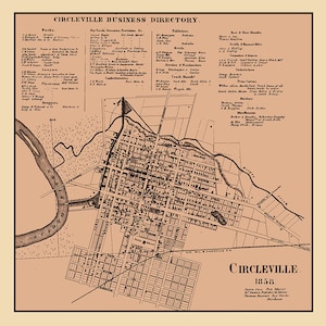 May include: A black and white map of Circleville, Ohio from 1858. The map shows the layout of the town with streets, buildings, and the Scioto River. The map also includes a business directory with a list of businesses and their addresses.