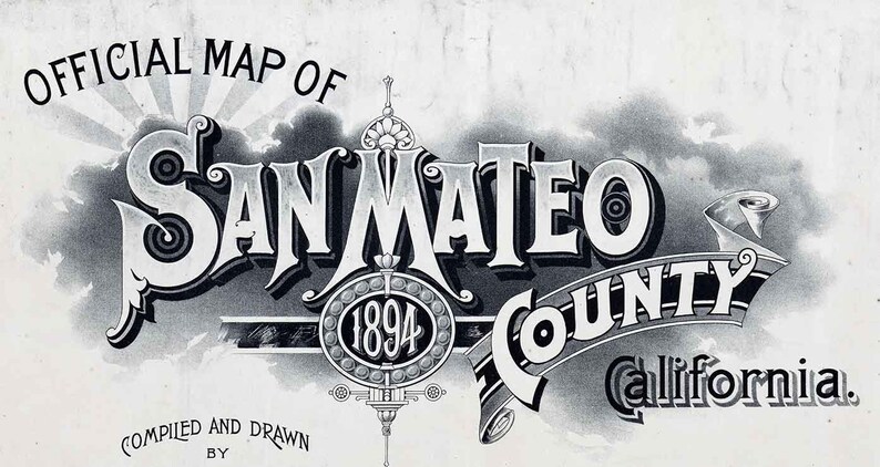 Puede incluir: Ilustraci&oacute;n en blanco y negro de un mapa oficial del condado de San Mateo, California. El texto "OFFICIAL MAP OF SAN MATEO COUNTY California" se muestra en una fuente decorativa con una pancarta y un dise&ntilde;o circular con el a&ntilde;o 1894.