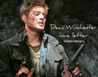 Dean Winchester Love Letter- INSTANT DOWNLOAD
