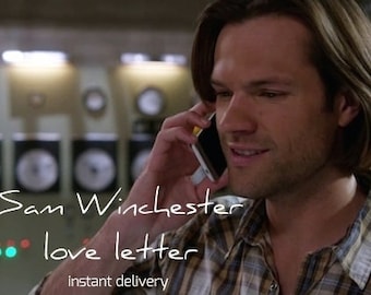 Sam Winchester Love Letter - INSTANT DOWNLOAD