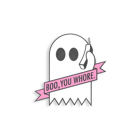 Boo You Whore Enamel Pin