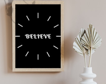 Believe..., Inspirational Wall Art, Inspirational Print, Wall Art Quote, Office Decor Wall Art, Motivational Quote, Positive  Message Print