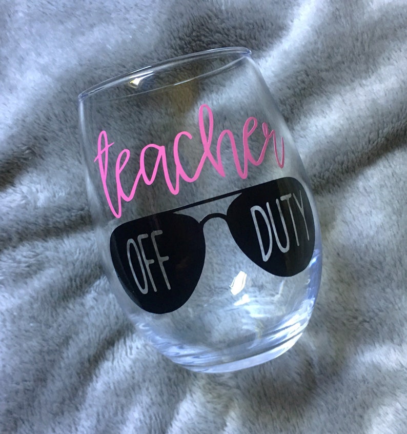 Download Teacher off duty Teacher gift Teaching gift Wine glass End ...