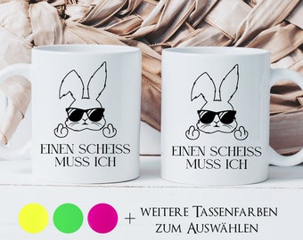 Cup with saying "I have to have a shit" Easter funny cup Easter bunny neon Easter gift husband wife girlfriend coffee cup Easter cup