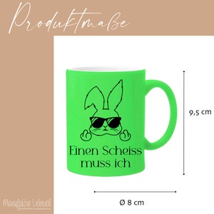 Tasse avec dicton Je dois avoir une merde Pâques drôle tasse lapin de Pâques néon cadeau de Pâques mari femme petite amie tasse à café tasse de Pâques image 4