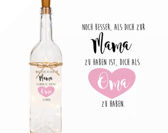 Geschenk für die Mama und Oma - Flaschenlicht mit Spruch "Noch besser als Dich zur Mama zu haben ist, Dich als Oma zu haben."