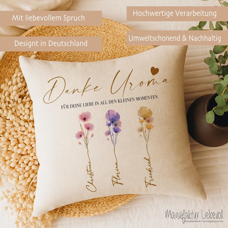 May include: Beige square pillow with the text "Danke Uroma" and "F&Uuml;R DEINE LIEBE IN ALL DEN KLEINEN MOMENTEN". It features watercolor floral designs and the names Christine, Florian, and Frieda. The pillow is on a woven surface.