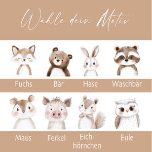 May include: An illustration featuring eight adorable cartoon animals: a fox, bear, rabbit, raccoon, mouse, pig, squirrel, and owl. The text "W&auml;hle dein Motiv" is at the top, with each animal labeled in German below.
