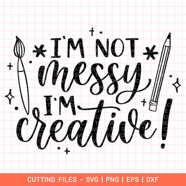 アーティストの引用 SVG - 私は雑然としていません、私は創造的です!