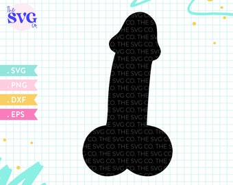 Penis Svg - Bachelorette Party Svg - Dick Cock Silhouette Svg - Svg Files for Cricut and Silhouette - Laser Cut Dxf Png Clipart Vector Files