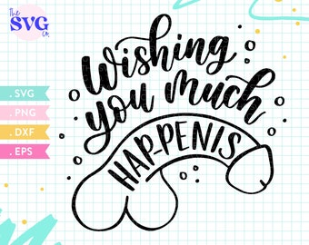 Wishing You Much Hap-Penis SVG - Bachelorette Party SVG, Funny Wedding Card Svg, Bridal Shower Svg,