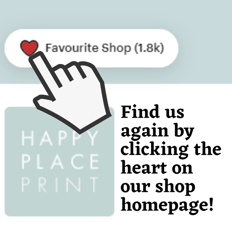 May include: Image with the text "Favourite Shop (1.8k)" and a red heart icon. A white hand cursor points to the heart. The text "Find us again by clicking the heart on our shop homepage!" is also displayed.