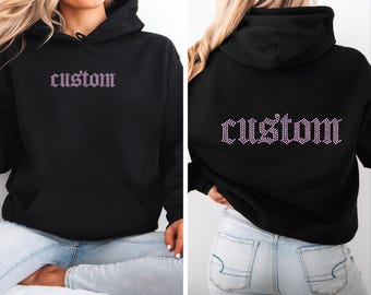 Rhinestone Hoodie Custom –  Personalized Bling Sweatshirt, Front & Back Bling Hoodie, Sparkle Hoody, Old english rhinestone font Hoodie