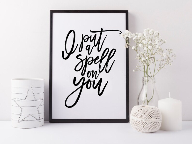 I Put A Spell On You Quotes I put a spell on you. PRINTABLE ART. Typography Digital Art. | Etsy