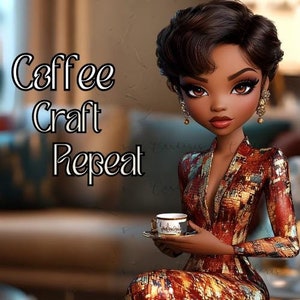 Coffee Craft Repeat Diva Black Women PNG - Cute Black Diva - Nubian Melanin Queen - Craft Love PNG - Clear Path1 Trending Digital