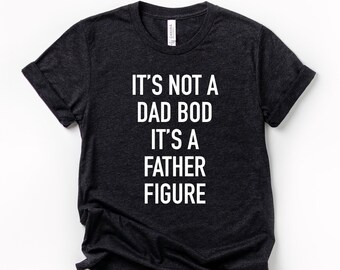 funny Father's Day tee, Dads bday gift, gift for fathers day, gift for dad, gift for father, gift for him, gift ideas, dad bod shirt