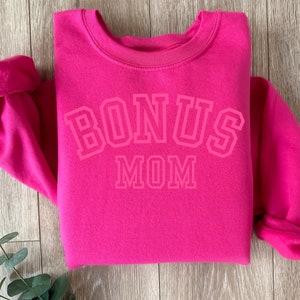 Bonus Mom Sweatshirt, Stepmom Sweatshirt, Embossed Mothers Day Gift, Gift for Stepmom Shirt, New step Mom Gift, Second Mom Shirt, neon pink