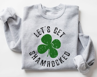 Let's Get Shamrocked, St. Patricks day sweatshirt, Women's St Paddy's day outfit, Womens St Pattys day Sweatshirt, St Paddys Day Shirt