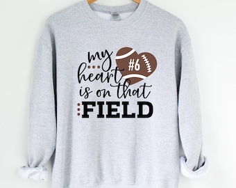Football Mom Sweatshirt, My Heart Is On That Field, Football Shirt for Women, Custom Football Shirt, Game Day Sweatshirt, Football Mom Life