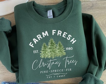 Farm Fresh Christmas Trees, Womens Christmas Sweatshirt, Christmas Sweater, Christmas Crewneck, Christmas Tree Sweatshirt, Womens Christmas