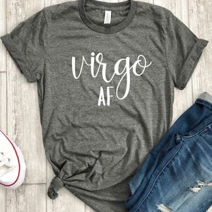 virgo AF shirt, virgo astrological sign shirt, virgo sign shirt, virgo birthday gift, gift idea, birthday gift, personalized gift, gift