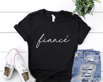 girlfriend fiance shirt - fiance shirt - girlfriend fiance tee - engaged shirt - engagement gift - announcement shirt - newly engaged shirt