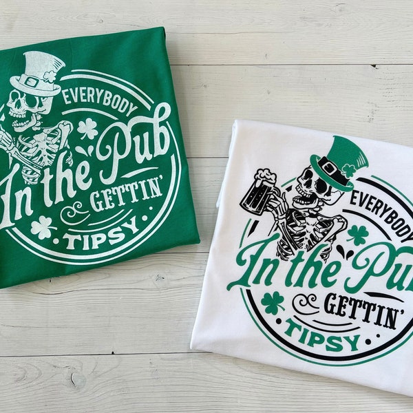 St Patricks day shirt, Funny St Pattys day top, Everybody in the Pub Gettin Tipsy shirt, Irish crew, St Paddys day tee, St Patricks parade