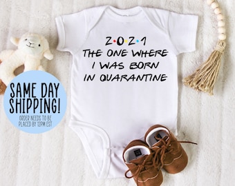 Quarantine Onesie®, 2021 Onesie®, baby gift, baby shower gift, baby gifts, new baby gift, funny Onesie®, born in quarantine, COVID Onesie®