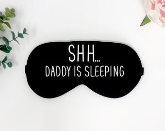 gift for new Dad - sleep mask for Daddy - baby shower gift - Dad eye mask - funny gift for new Dad - shh daddy is sleeping - baby registry