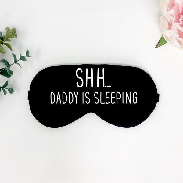 gift for new Dad - sleep mask for Daddy - baby shower gift - Dad eye mask - funny gift for new Dad - shh daddy is sleeping - baby registry