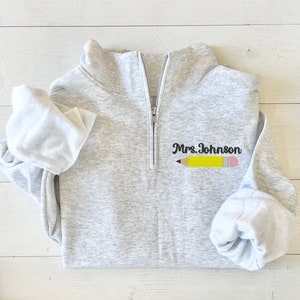 Embroidered Personalized Teacher Sweatshirt Custom Quarter Zip, Pullover for Teacher, Teacher Gifts, Teacher Christmas, Teacher Appreciation
