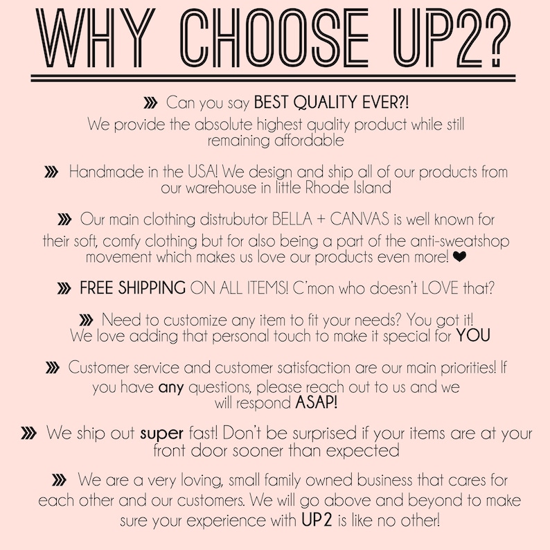 May include: A pink and white graphic with the text "WHY CHOOSE UP2?" and a list of reasons to choose UP2. The list includes: best quality, handmade in the USA, free shipping, customizable, customer service, super fast shipping, and a small family owned business.