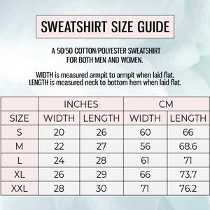 May include: A size chart for a sweatshirt, showing measurements in inches and centimeters for sizes S, M, L, XL, and XXL. The chart shows width and length measurements for each size.